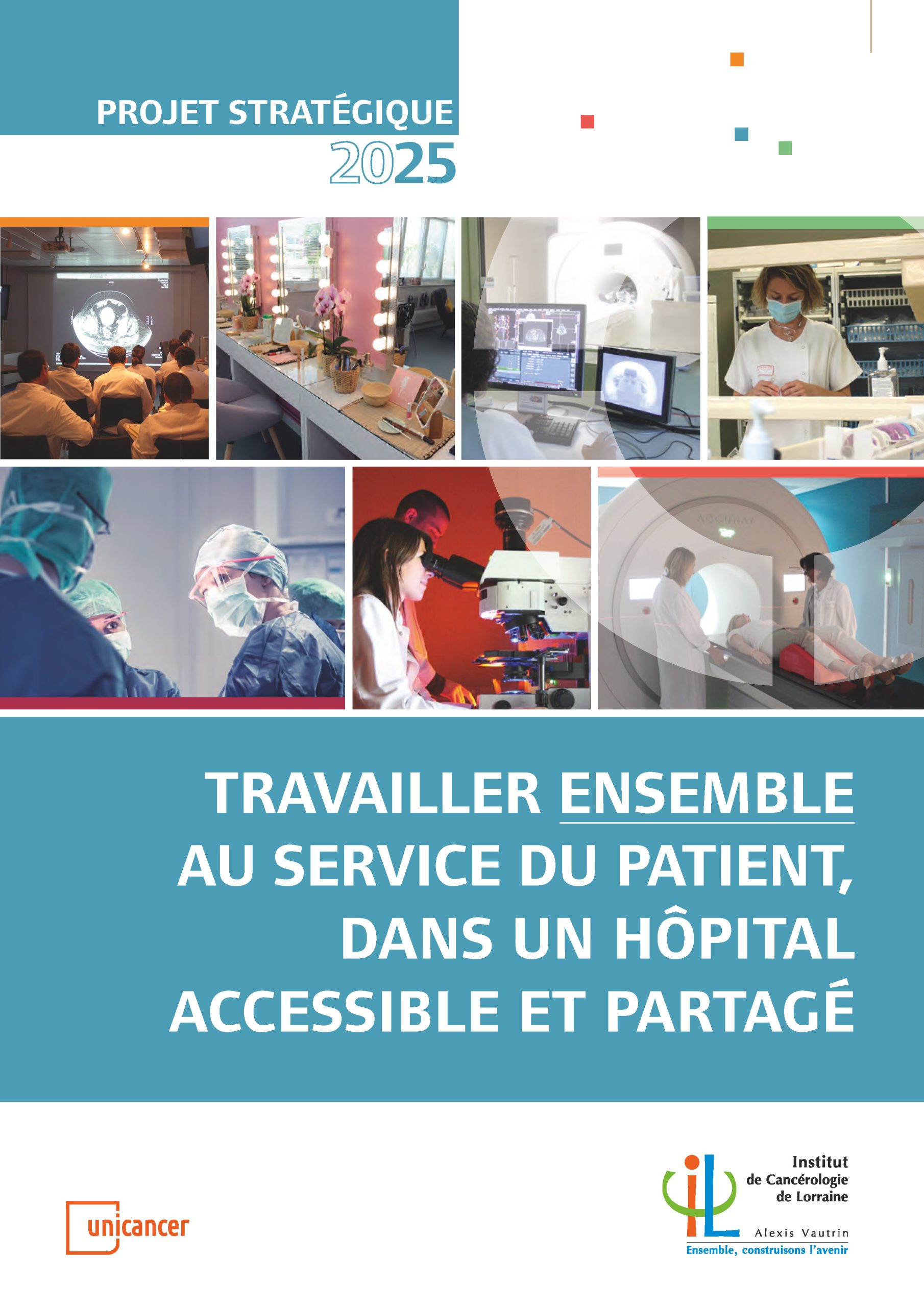 Projet Stratégique 2025 de l'ICL Institut de Cancérologie de Lorraine