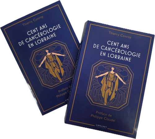 Livre Cent Ans De Cancerologie En Lorraine T Conroy 2025 ©ICL